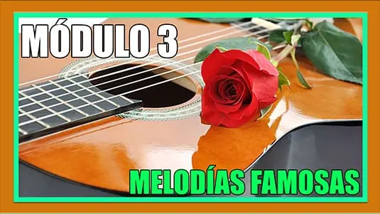 Modulo 3 - Melodías Famosas - Método Guitarra M2 Modulo 3 - Melodías Famosas - Método Guitarra M2